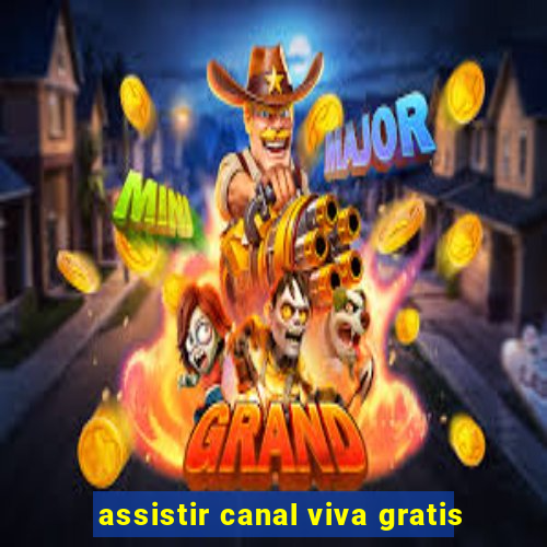 assistir canal viva gratis